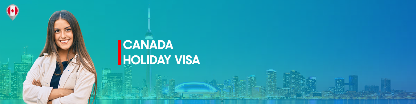 CANADA HOLIDAY VISA