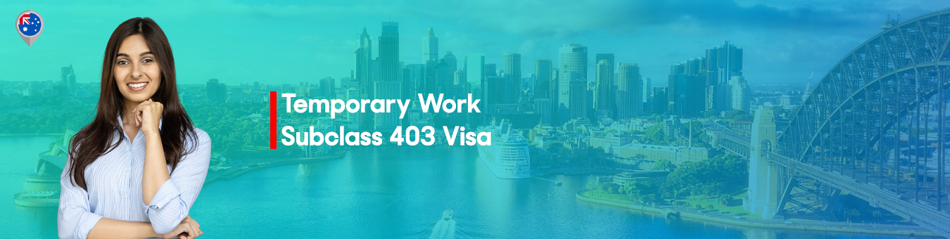 Temporary Work Subclass 403 Visa